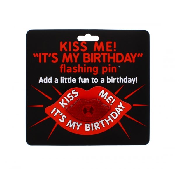 Kiss Me It's My Birthday Flashing Pin