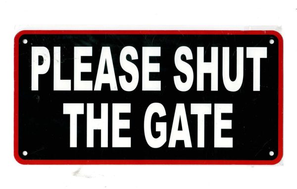 METAL PLEASE SHUT THE GATE SIGN PLATE 30CM X 15CM