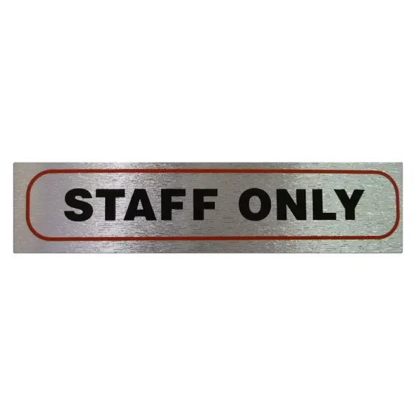 HIGH BRUSHED METALLIC SELF ADHESIVE "STAFF ONLY" SIGN 17 X 4CM