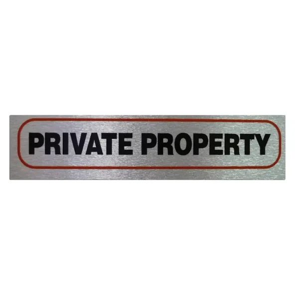 HIGH BRUSHED METALLIC SELF ADHESIVE "PRIVATE PROPERTY" SIGN 17 X 4CM