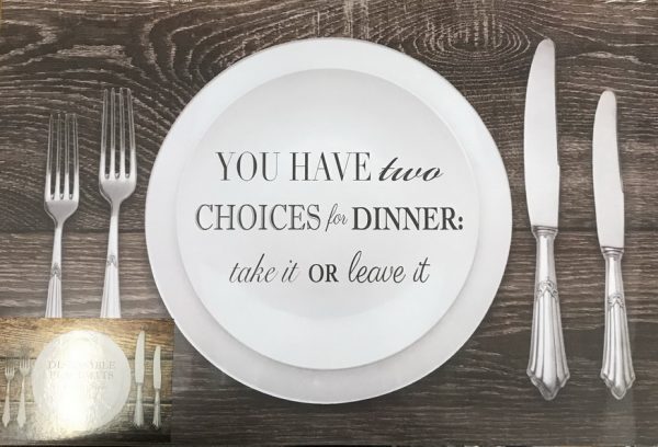 24 SHEETS SLOGAN PAPER PLACEMATS 'YOU HAVE TWO CHOICES FOR DINNER: TAKE IT OR LEAVE IT'